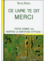  Ce livre te dit Merci - Faites comme lui, adoptez la gratitude attitude ! 