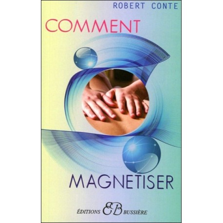  Comment magnétiser 