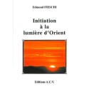 Initiation à la lumière d'Orient