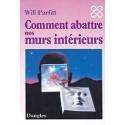 Comment abattre nos murs intérieurs