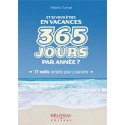 Et si vous étiez en vacances 365 jours par année ?