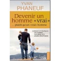 Devenir un homme "vrai" ... plutôt qu'un "vrai" homme