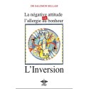 La négative attitude ou l'allergie au bonheur - L'inversion - Tome 11