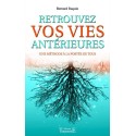 Retrouvez vos vies antérieures - Une méthode à la portée de tous