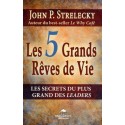 Les 5 grands rêves de vie - Les secrets du plus grand des leaders