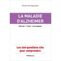 La maladie d'Alzheimer - Les 200 questions clés pour comprendre