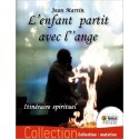 L'enfant partit avec l'ange - Itinéraire spirituel