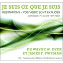 Je suis ce que je suis - Méditations - Vos voeux sont exaucés - Livre audio