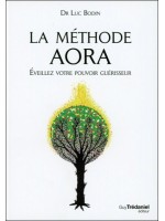 La méthode Aora - Eveillez votre pouvoir guérisseur