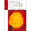 Vivifier sa vie par les couleurs et les sons