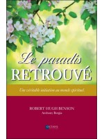 Le paradis retrouvé - Une véritable initiation au monde spirituel