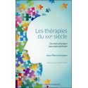 Les thérapies du XXIe siècle - Du corps physique aux corps spirituels