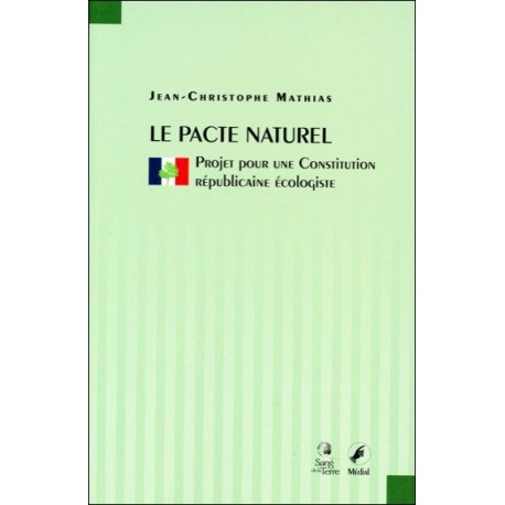 Le pacte naturel - Projet pour une Constitution Républicaine Ecologiste