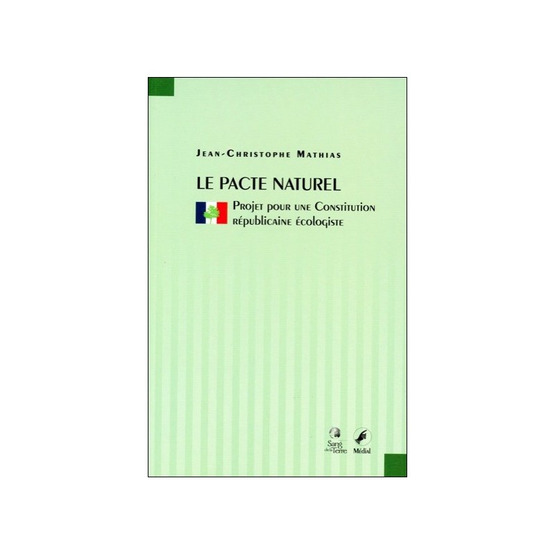 Le pacte naturel - Projet pour une Constitution Républicaine Ecologiste