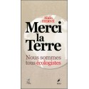 Merci la Terre - Nous sommes tous écologistes