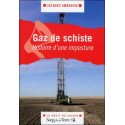 Gaz de schiste - Histoire d'une imposture