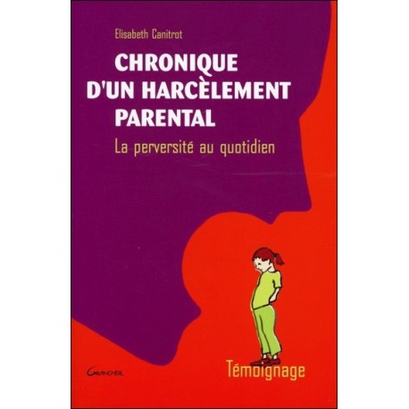 Chronique d'un harcèlement parental