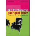 Une Psychanalyse pour quoi faire ?