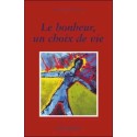 Le bonheur. un choix de vie