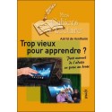 Trop vieux pour apprendre ? Petit manuel de l'adulte en proie au doute