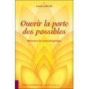 Ouvrir la porte des possibles - Mémoires du corps énergétique