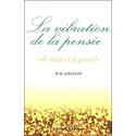 La vibration de la pensée - "Je veux et je peux !"