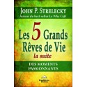 Les 5 Grands Rêves de Vie - La suite - Des moments passionnants