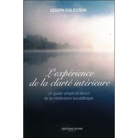 L'expérience de la clarté intérieure - Un guide simple et direct de la méditation bouddhique