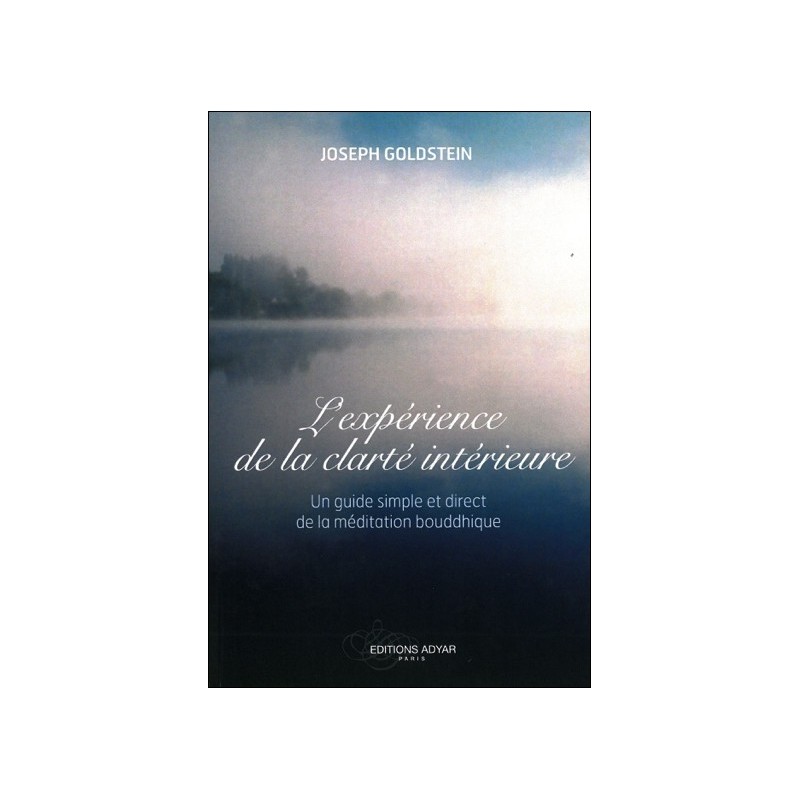 L'expérience de la clarté intérieure - Un guide simple et direct de la méditation bouddhique