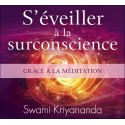 S'éveiller à la surconscience grâce à la méditation - Livre audio