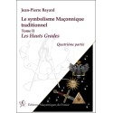 Le symbolisme Maçonnique traditionnel - T2 : Les Hauts Grades - Quatrième partie