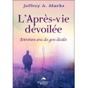 L'Après-vie dévoilée - Entretiens avec des gens décédés