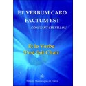 Et verbum caro factum est - Et le Verbe S'est fait Chair