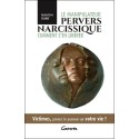 Le manipulateur pervers narcissique - Comment s'en libérer - Victimes, prenez le pouvoir sur votre vie !