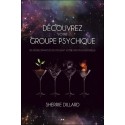 Découvrez votre groupe psychique - En développant et en utilisant votre intuition naturelle