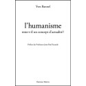 L'humanisme reste-t-il un concept d'actualité ?