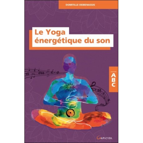 Le Yoga énergétique du son - ABC