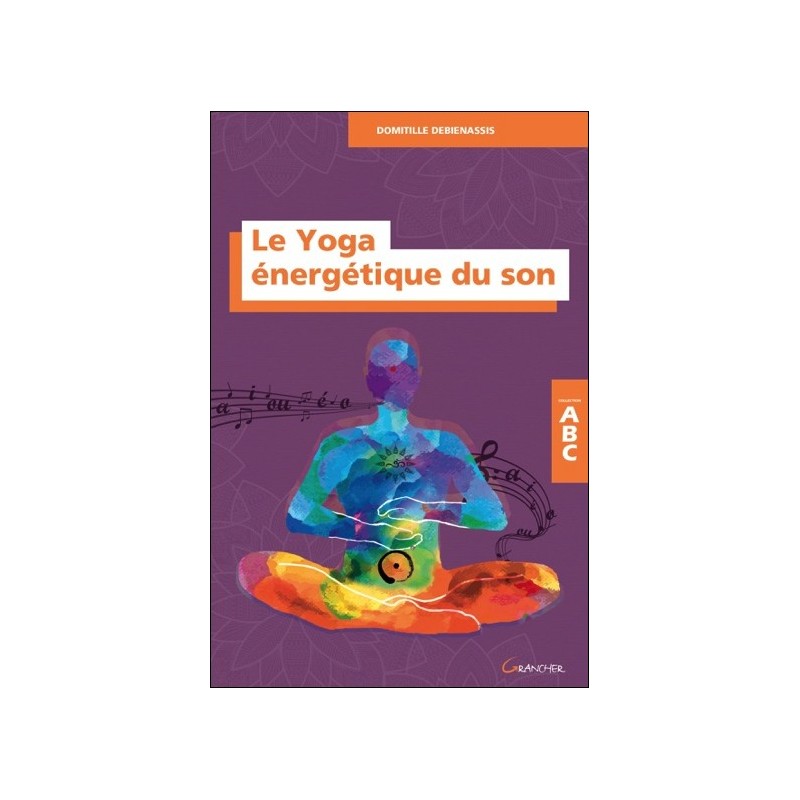 Le Yoga énergétique du son - ABC