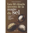 Les 60 rituels secrets de la magie du sel