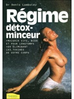 Régime détox-minceur - Maigrir vite, bien et pour longtemps