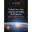 Connectez-vous au pouvoir infini de l'Univers afin d'éveiller votre être - Livre + CD