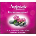 La Sophrologie Bien-être Vol 2 : Libérez-vous de vos angoisses !