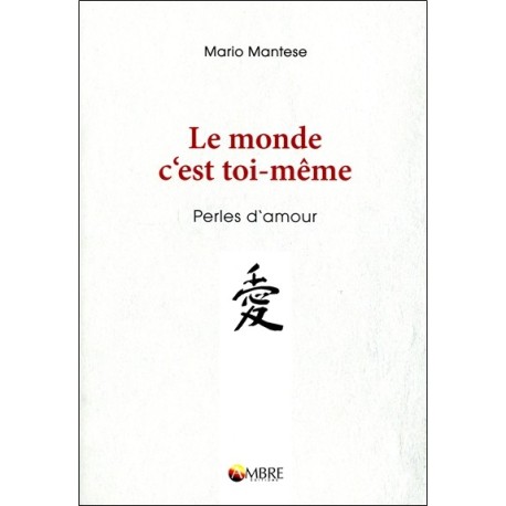 Le monde c'est toi-même - Perles d'amour