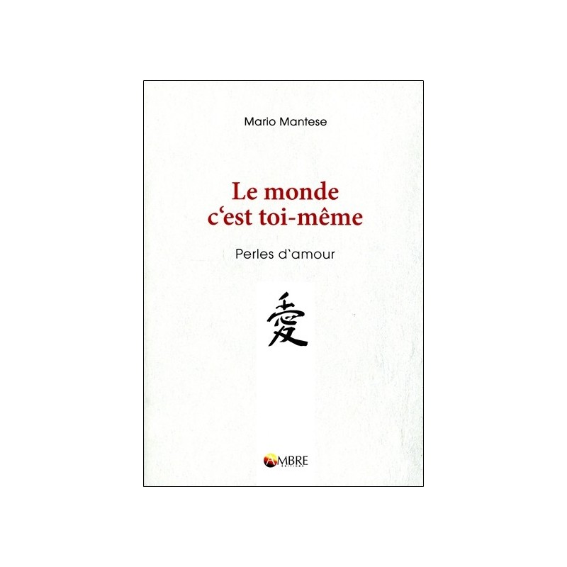 Le monde c'est toi-même - Perles d'amour