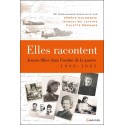 Elles racontent.... Jeunes filles dans l'ombre de la guerre 1939-1945