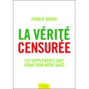 La vérité censurée - Les suppléments sont vitaux pour votre santé