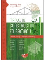 Manuel de construction en bambou - Récolte - Séchage - Techniques d'assemblage