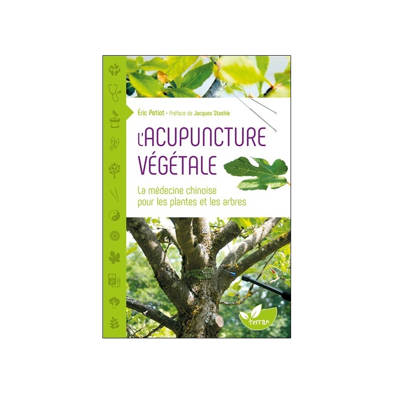 L'Acupuncture végétale - La médecine chinoise pour les plantes et les arbres