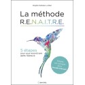 La méthode RENAITRE - 5 étapes pour vous reconstruire après l'épreuve