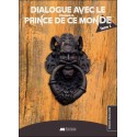 Dialogue avec le Prince de ce monde - Tome 1